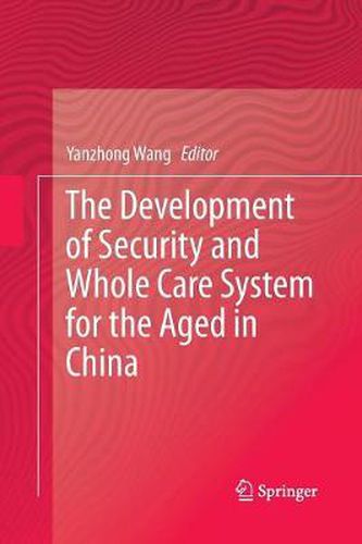 Cover image for The Development of Security and Whole Care System for the Aged in China