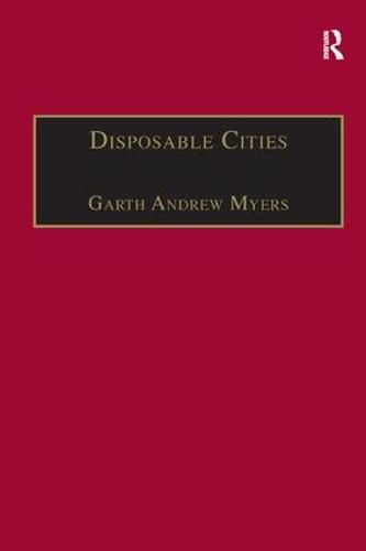 Cover image for Disposable Cities: Garbage, Governance and Sustainable Development in Urban Africa