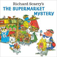 Cover image for Richard Scarry's The Supermarket Mystery
