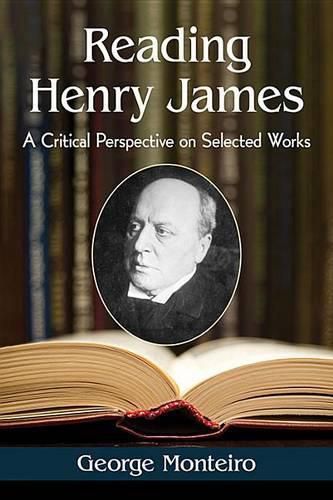 Cover image for Reading Henry James: A Critical Perspective on Selected Works