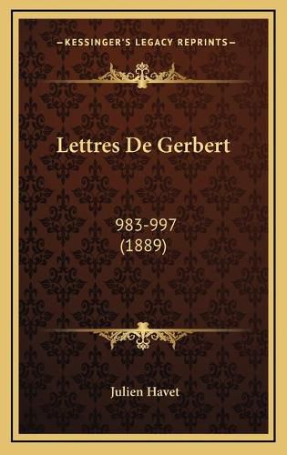 Cover image for Lettres de Gerbert: 983-997 (1889)