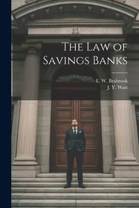 Cover image for The Law of Savings Banks