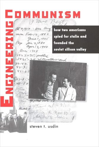 Cover image for Engineering Communism: How Two Americans Spied for Stalin and Founded the Soviet Silicon Valley