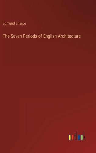 Cover image for The Seven Periods of English Architecture