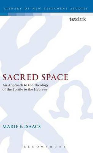 Cover image for Sacred Space: An Approach to the Theology of the Epistle to the Hebrews