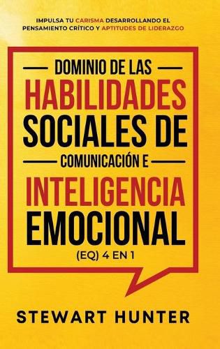 Cover image for Dominio de las Habilidades Sociales de Comunicacion e Inteligencia Emocional (EQ) 4 en 1