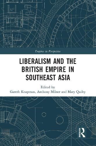 Liberalism and the British Empire in Southeast Asia