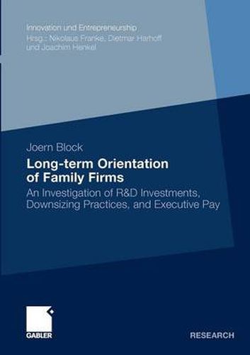 Cover image for Long-Term Orientation of Family Firms: An Investigation of R&D Investments, Downsizing Practices, and Executive Pay