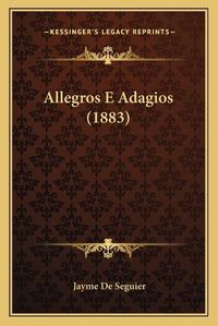 Cover image for Allegros E Adagios (1883)