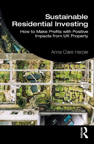 Cover image for Sustainable Residential Investing: How to Make Profits with Positive Impacts from UK Property