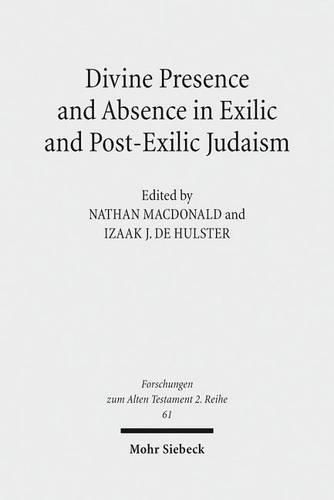 Cover image for Divine Presence and Absence in Exilic and Post-Exilic Judaism: Studies of the Sofja Kovalevskaja Research Group on Early Jewish Monotheism Vol. II