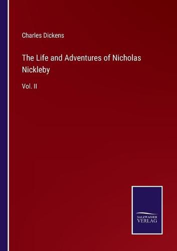 Cover image for The Life and Adventures of Nicholas Nickleby: Vol. II