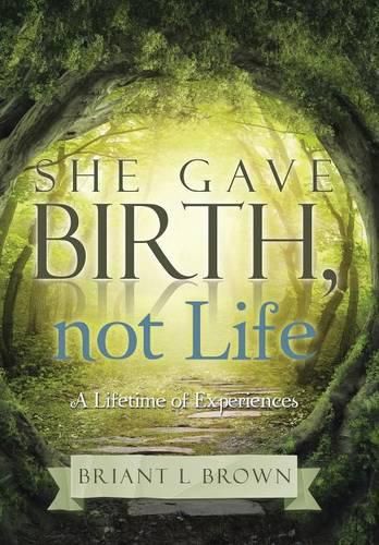 Cover image for She Gave Birth, Not Life: A Lifetime of Experience