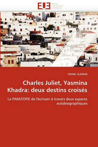 Cover image for Charles Juliet, Yasmina Khadra: Deux Destins Crois?'s
