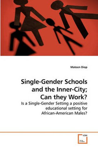 Cover image for Single-Gender Schools and the Inner-City; Can They Work?