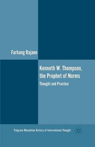 Kenneth W. Thompson, The Prophet of Norms: Thought and Practice