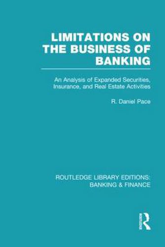 Cover image for Limitations on the Business of Banking: An Analysis of Expanded Securities, Insurance, and Real Estate Activities