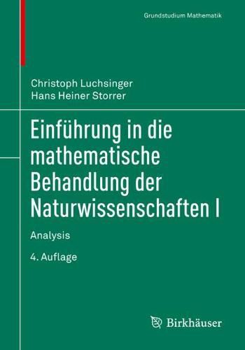 Cover image for Einfuhrung in die mathematische Behandlung der Naturwissenschaften I: Analysis