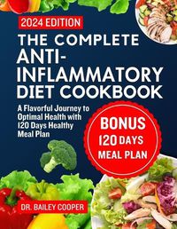 Cover image for The Complete Anti-Inflammatory diet cookbook 2024