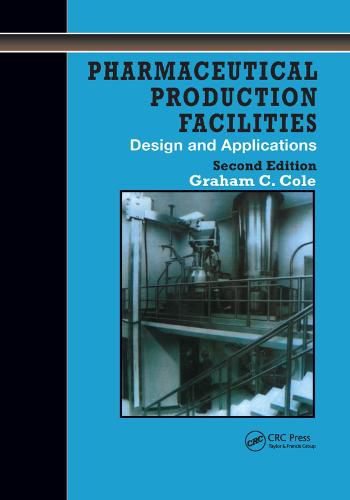 Pharmaceutical Production Facilities: Design and Applications: Design and Applications