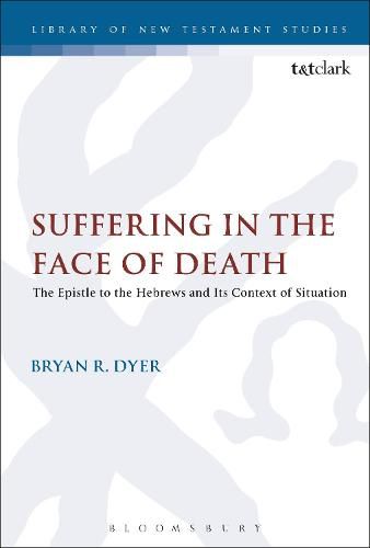 Cover image for Suffering in the Face of Death: The Epistle to the Hebrews and Its Context of Situation