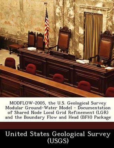 Cover image for Modflow-2005, the U.S. Geological Survey Modular Ground-Water Model - Documentation of Shared Node Local Grid Refinement (Lgr) and the Boundary Flow and Head (Bfh) Package