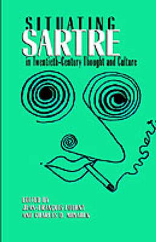 Cover image for Situating Sartre in Twentieth-Century Thought and Culture