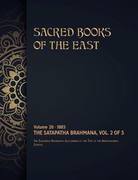Cover image for The Satapatha-Brahmana: Volume 2 of 5