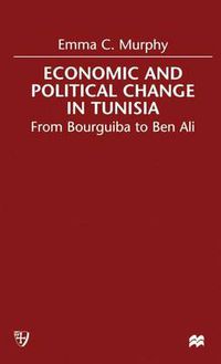 Cover image for Economic and Political change in Tunisia: From Bourguiba to Ben Ali