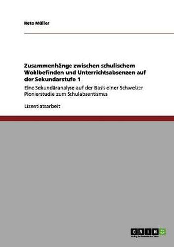 Cover image for Zusammenhange zwischen schulischem Wohlbefinden und Unterrichtsabsenzen auf der Sekundarstufe 1: Eine Sekundaranalyse auf der Basis einer Schweizer Pionierstudie zum Schulabsentismus