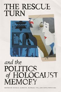 Cover image for The Rescue Turn and the Politics of Holocaust Memory