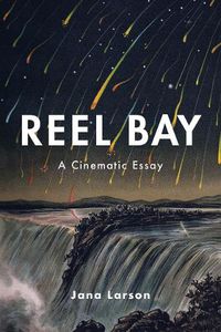 Cover image for Reel Bay: A Cinematic Essay