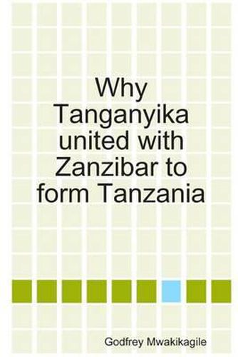 Cover image for Why Tanganyika United with Zanzibar to Form Tanzania