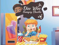 Cover image for Dizz Wizz: Hungry Charlie