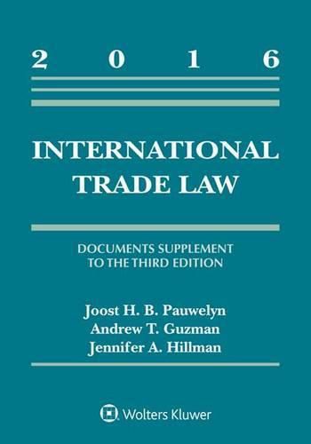 International Trade Law: Documents Supplement to the Third Edition, 2016