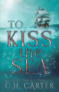 Cover image for To Kiss the Sea