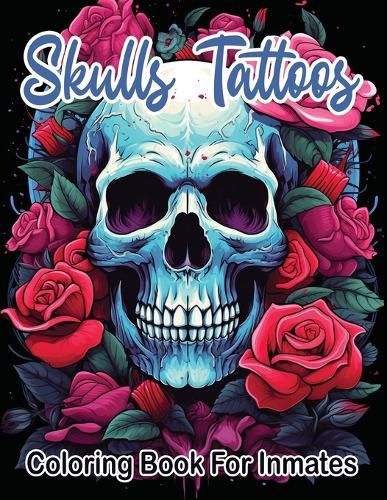 Cover image for Skull Tattoos and Roses coloring book for inmates