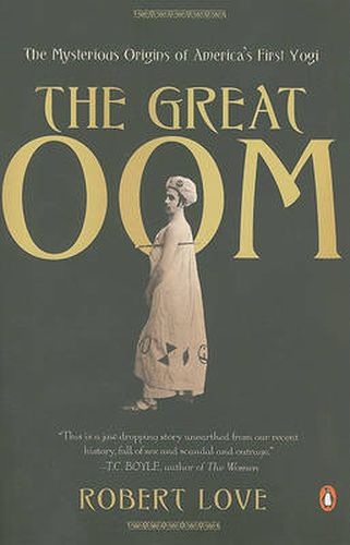 Cover image for The Great Oom: The Mysterious Origins of America's First Yogi