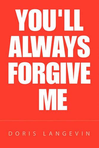 Cover image for You'll Always Forgive Me