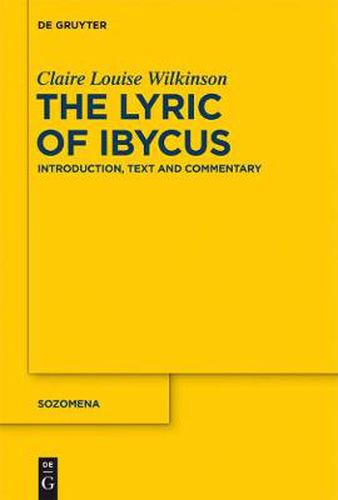 Cover image for The Lyric of Ibycus: Introduction, Text and Commentary