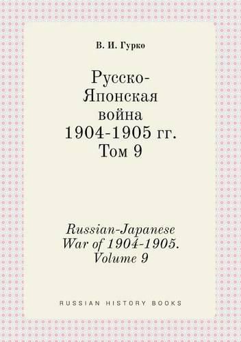 Cover image for Russian-Japanese War of 1904-1905. Volume 9