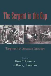 Cover image for The Serpent in the Cup: Temperance in American Literature