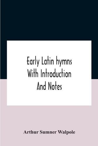 Cover image for Early Latin Hymns With Introduction And Notes