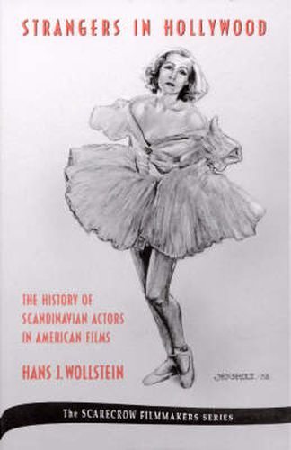 Cover image for Strangers in Hollywood: The History of Scandinavian Actors in American Films from 1910 to World War II