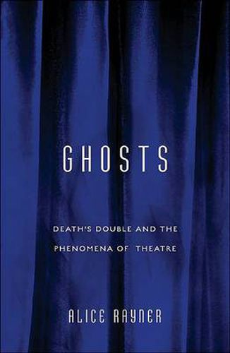 Cover image for Ghosts: Death'S Double And The Phenomena Of Theatre