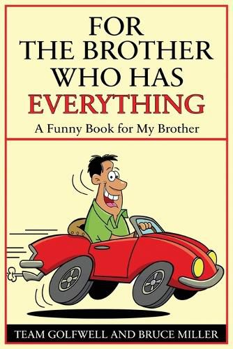 Cover image for For a Brother Who Has Everything: A Funny Book for My Brother