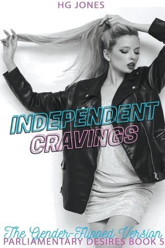 Cover image for Independent Cravings (The Gender-Flipped Version)