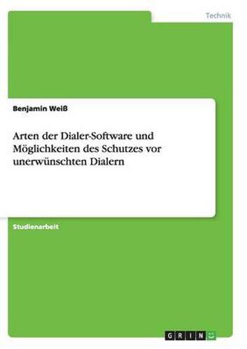 Cover image for Arten der Dialer-Software und Moeglichkeiten des Schutzes vor unerwunschten Dialern