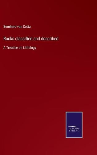Cover image for Rocks classified and described: A Treatise on Lithology