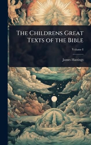 Cover image for The Childrens Great Texts of the Bible